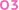 03